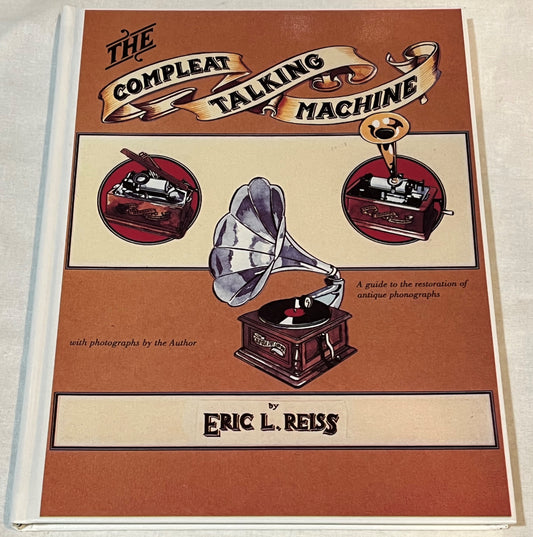The Compleat Talking Machine by Eric L. Reiss - Hardback
